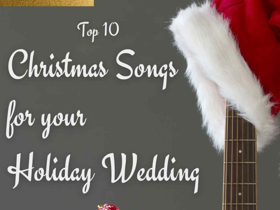 Graphic saying top 10 christmas songs for your holiday wedding